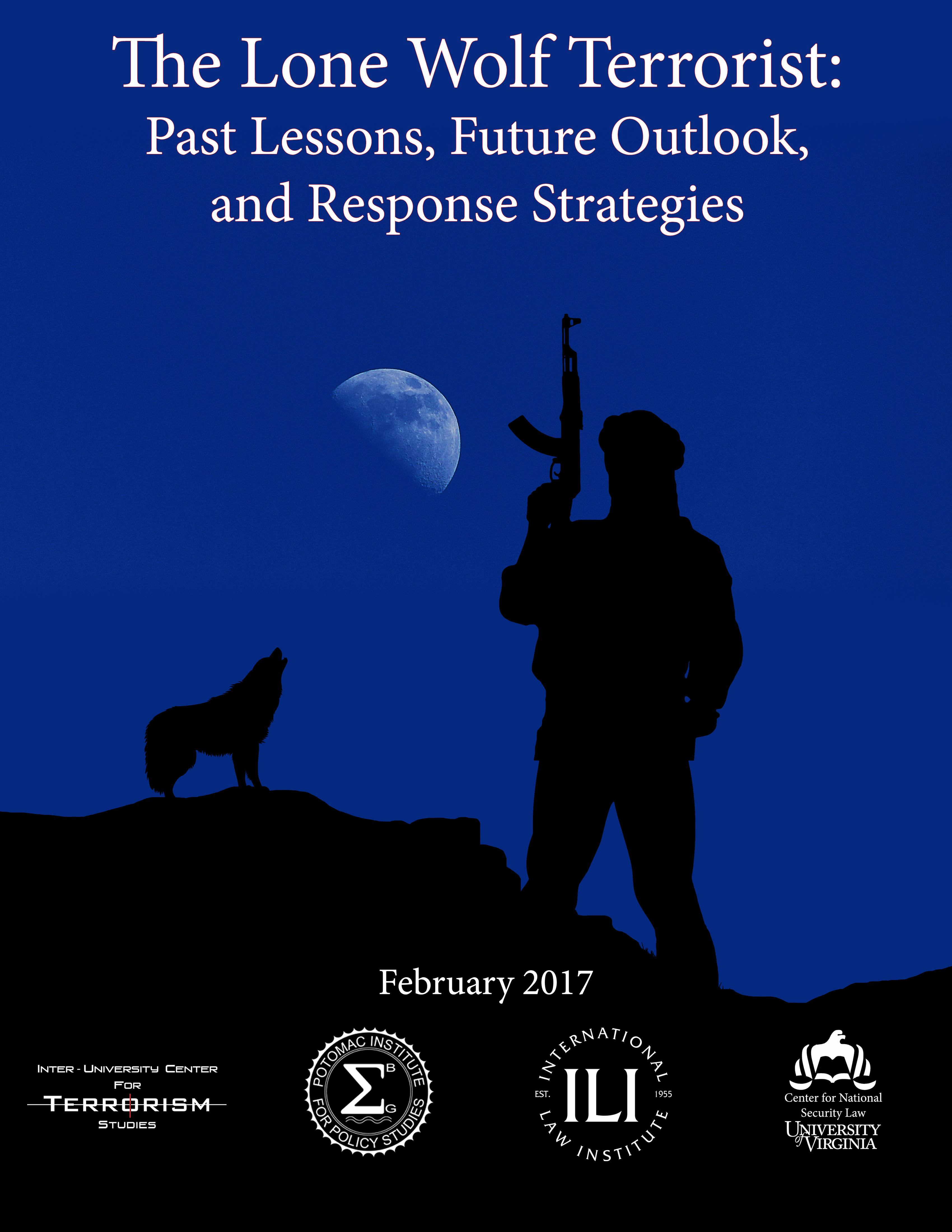 The Lone Wolf Terrorist: Past Lessons, Future Outlook, and Response Strategies