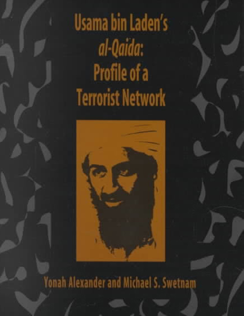 Usama Bin Laden's Al-Qaida: Profile of a Terrorist Network 